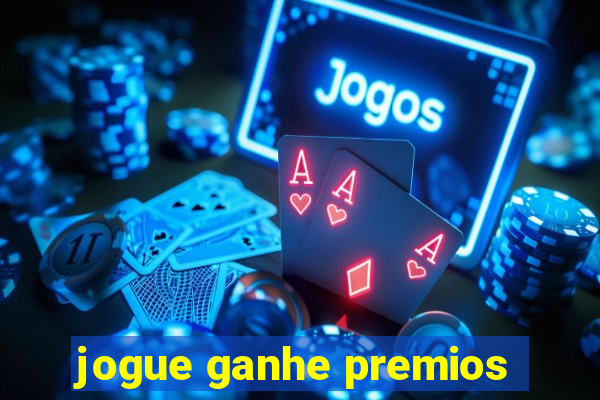 jogue ganhe premios